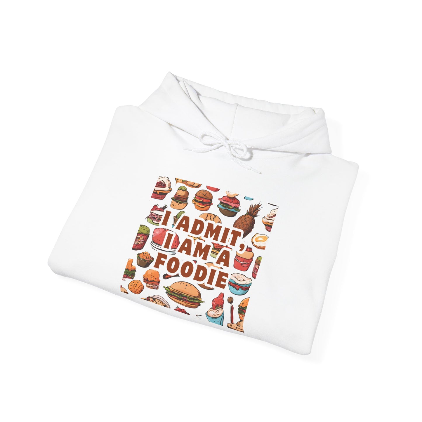 Funny Foodie Hoodie - "I Admit I Am a Foodie"
