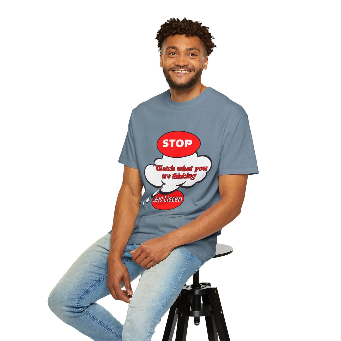 Casual Graphic T-Shirt - "Stop, Watch What You're Thinking and Listen"