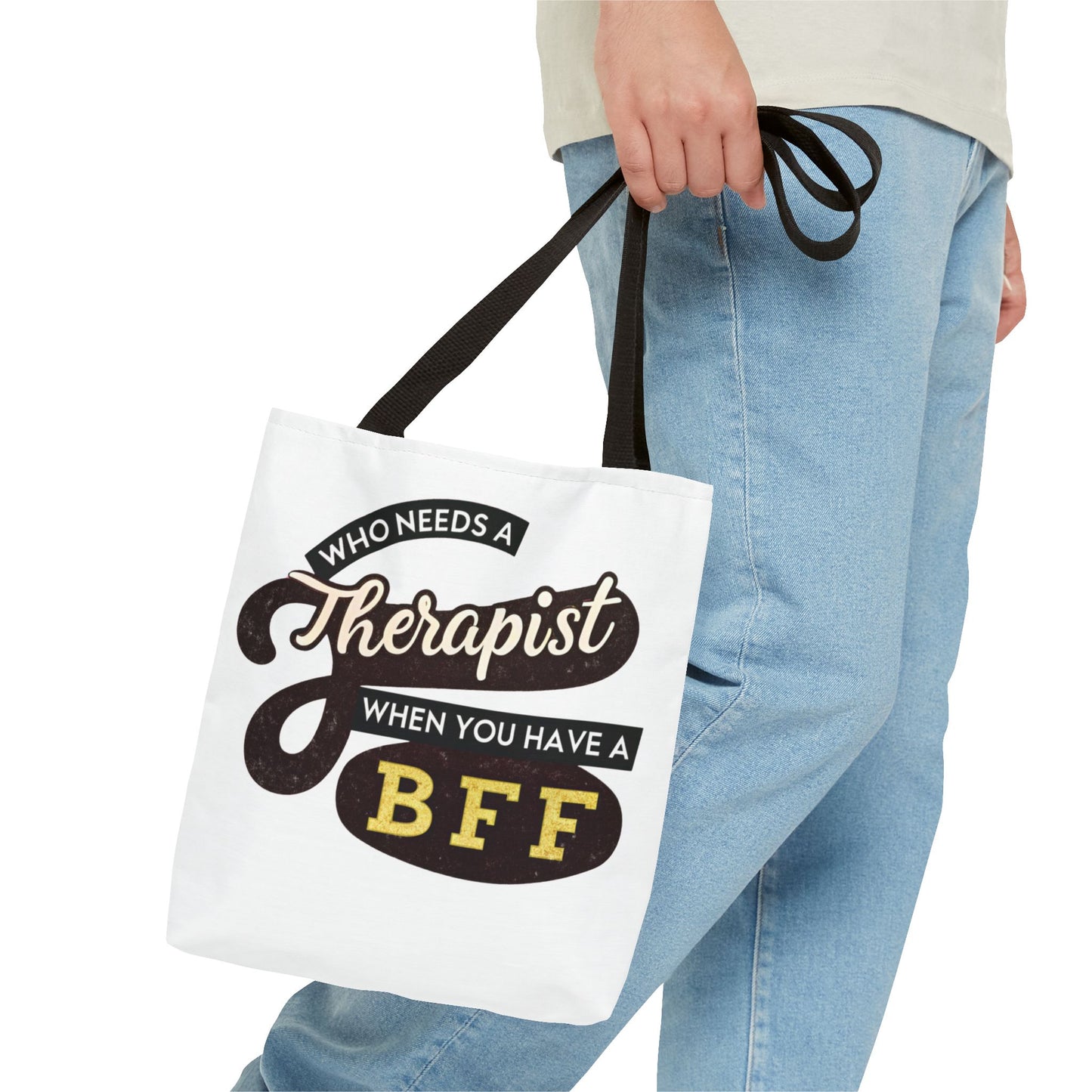 Best Friend Tote Bag - "Who Needs A Therapist When You Have A BFF"