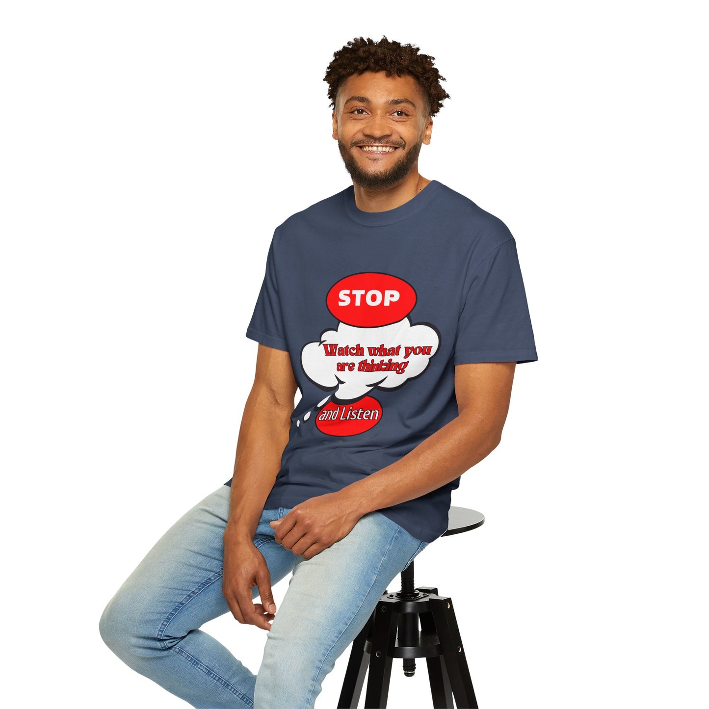 Casual Graphic T-Shirt - "Stop, Watch What You're Thinking and Listen"