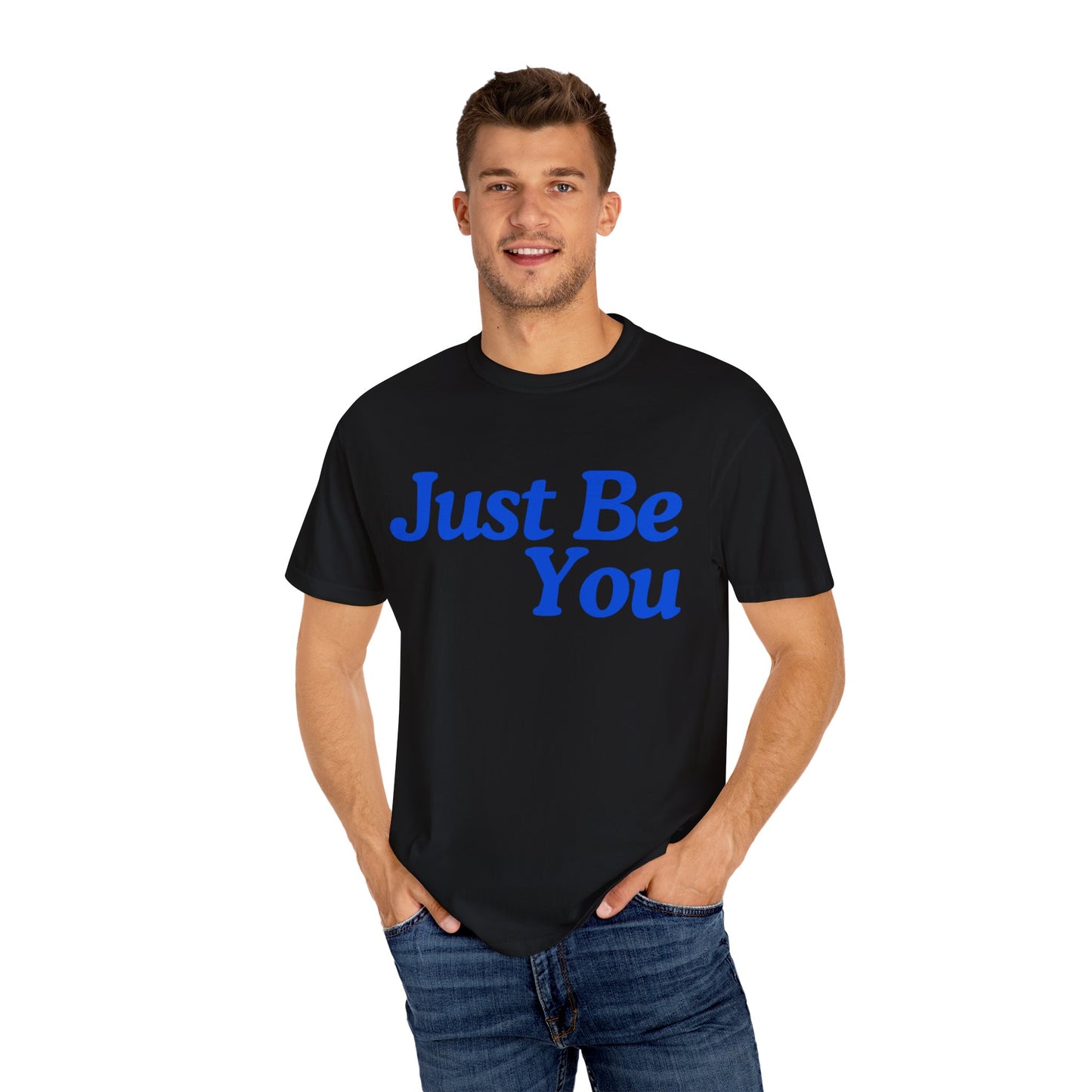 Motivational Unisex Garment-Dyed T-shirt - "Just Be You"