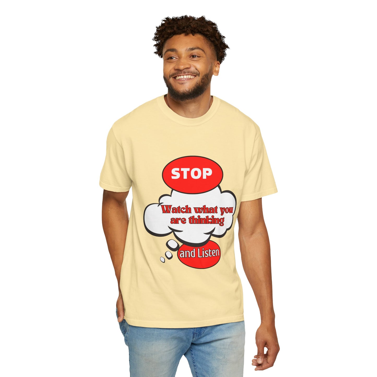 Casual Graphic T-Shirt - "Stop, Watch What You're Thinking and Listen"