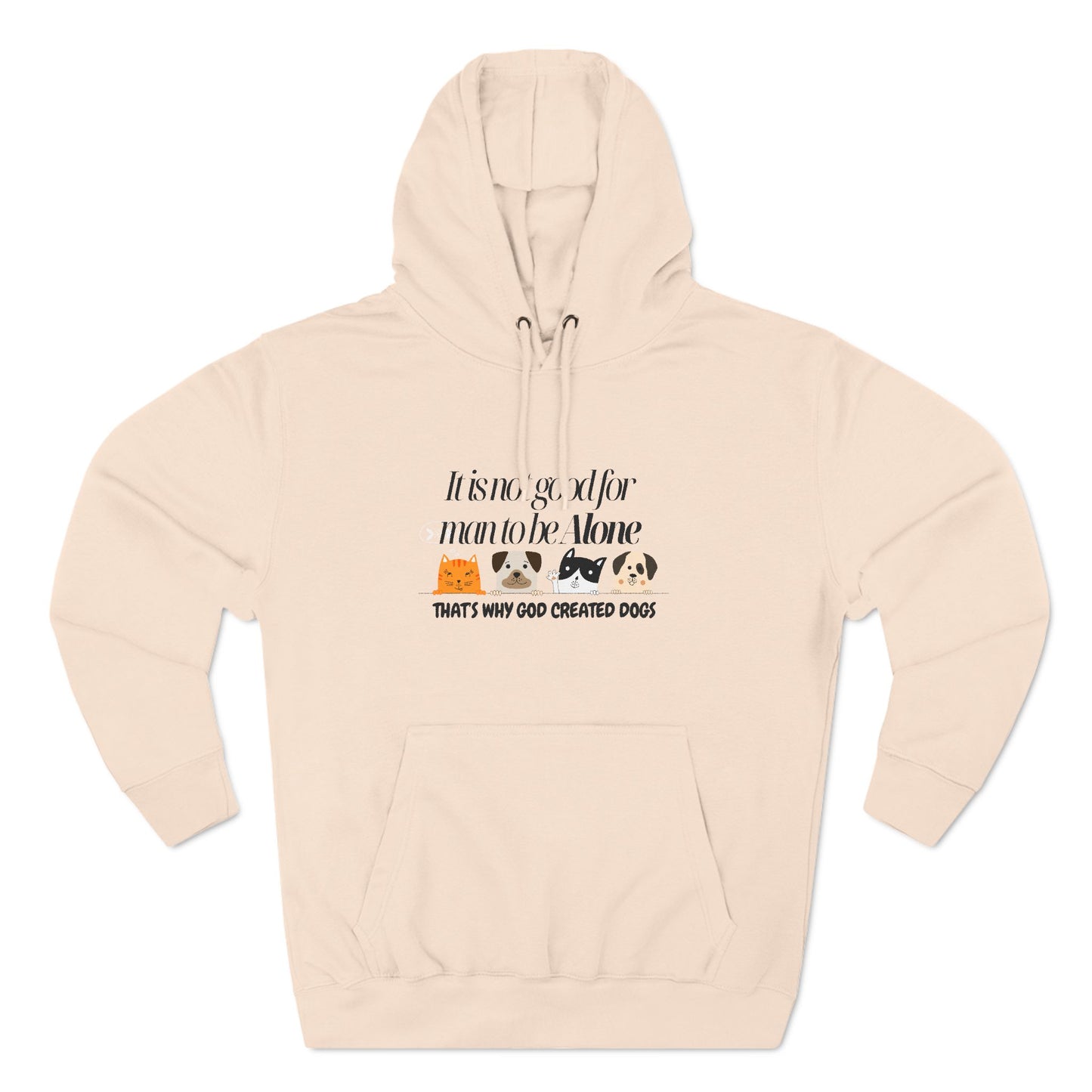 Cozy Dog Lover Hoodie - "It is not good for man to be alone; That's why God created dogs"
