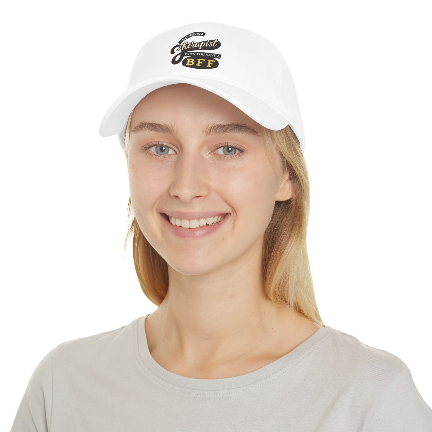 Funny Friendship Baseball Cap - Who Needs a Therapist When You Have a BFF