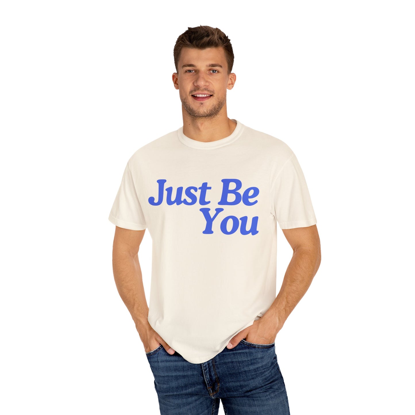 Motivational Unisex Garment-Dyed T-shirt - "Just Be You"