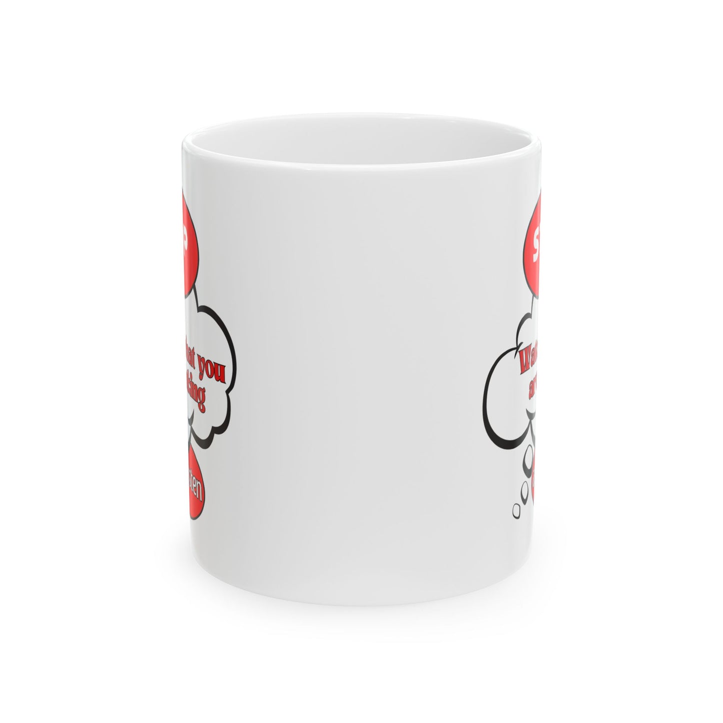 Fun Thoughtful Ceramic Mug - 11oz & 15oz, Perfect for Coffee Lovers