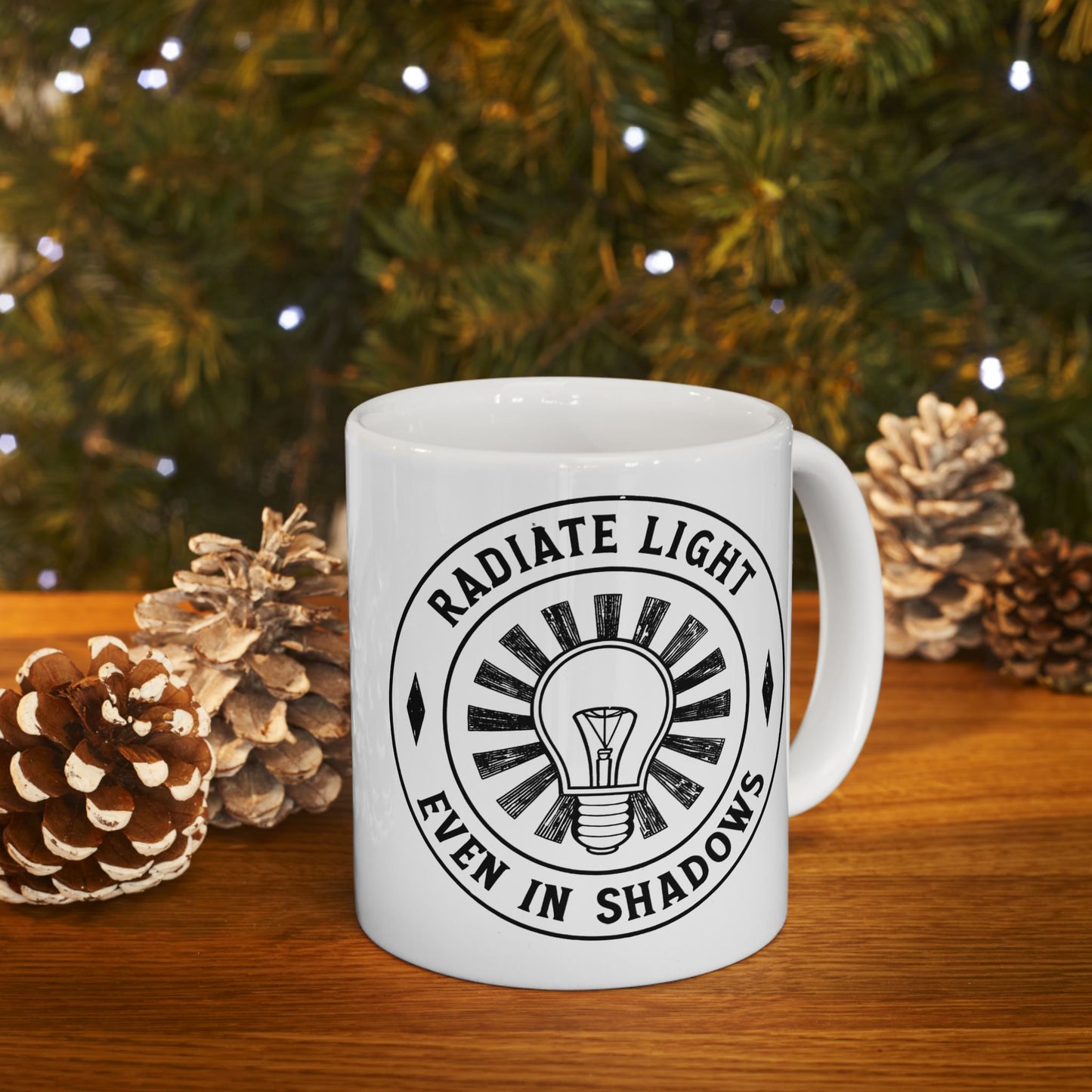 Inspirational Ceramic Mug - Radiate Light Even in Shadows (11oz & 15oz)