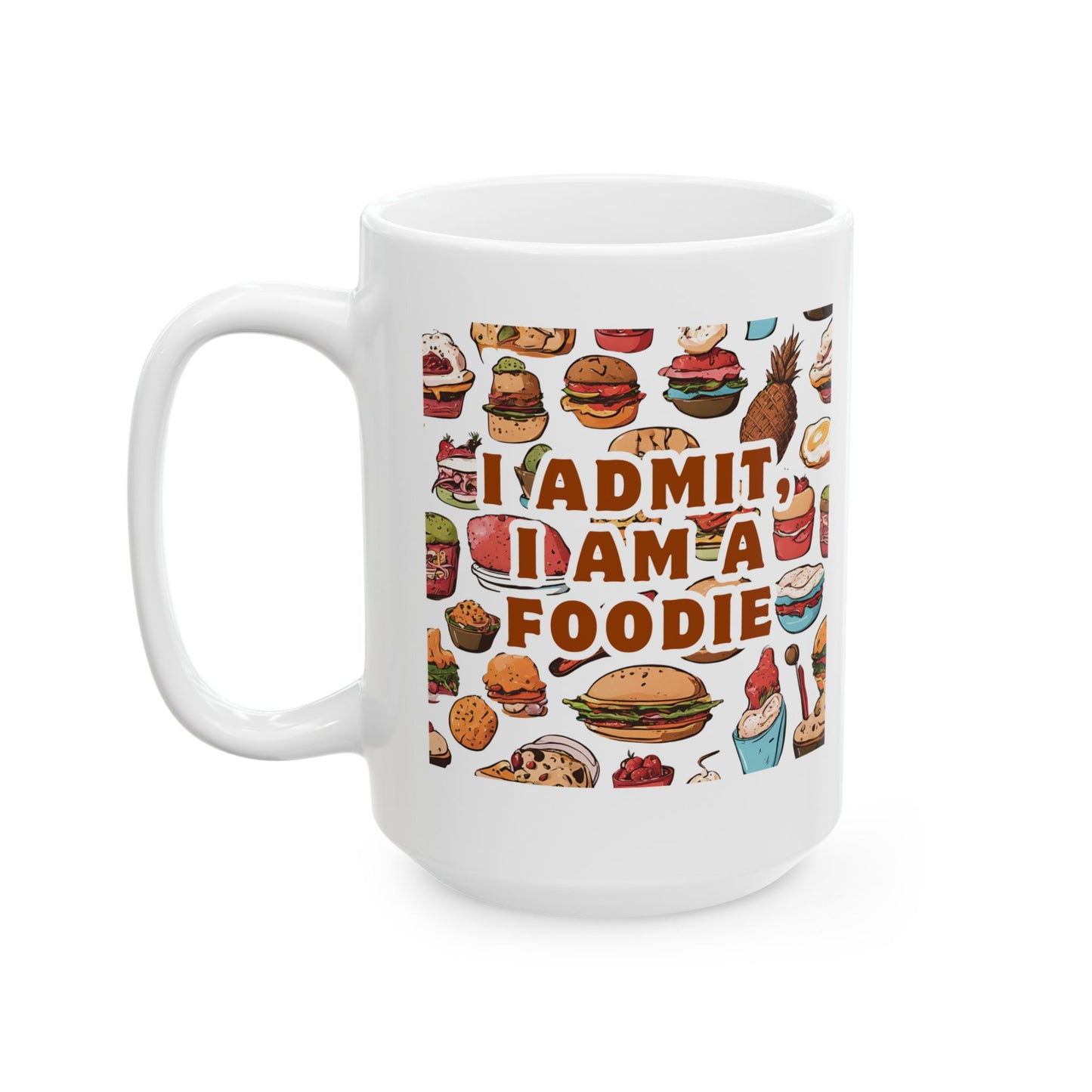 Foodie Enjoyment Ceramic Mug - Fun Culinary Art 11oz & 15oz