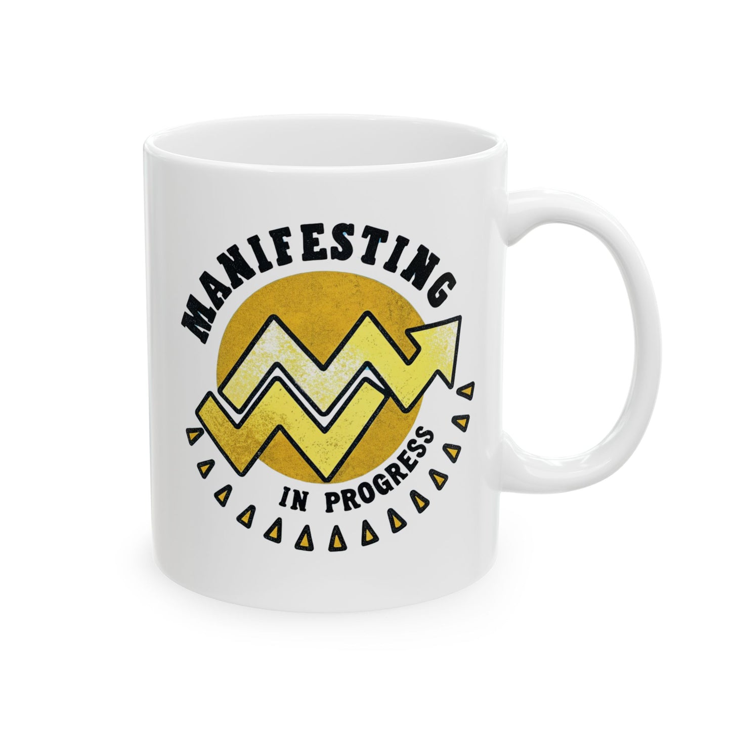 Motivational Ceramic Mug - 11oz & 15oz Coffee Cup with Inspirational Design
