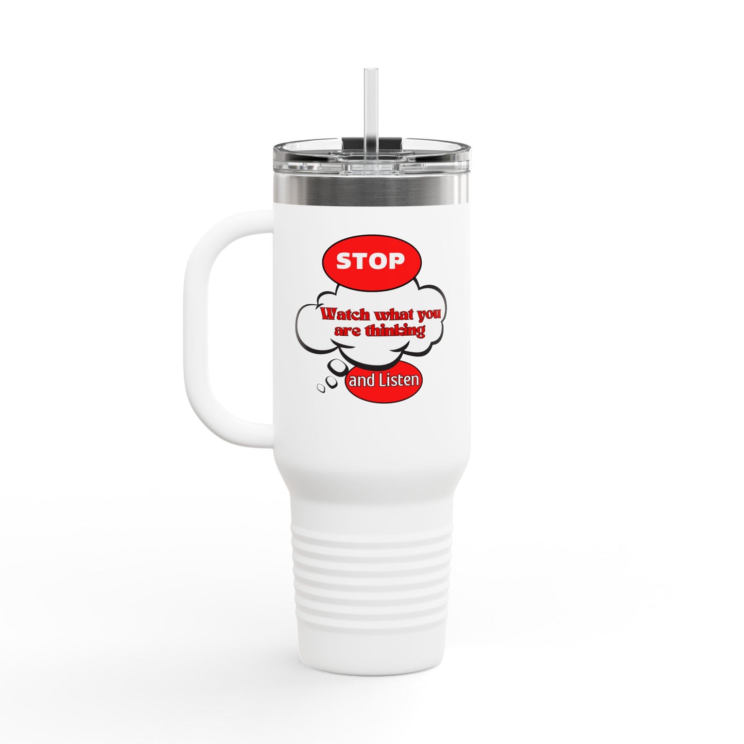 Stop and Listen Insulated Travel Mug - 40oz Motivational Tumbler for On-the-Go