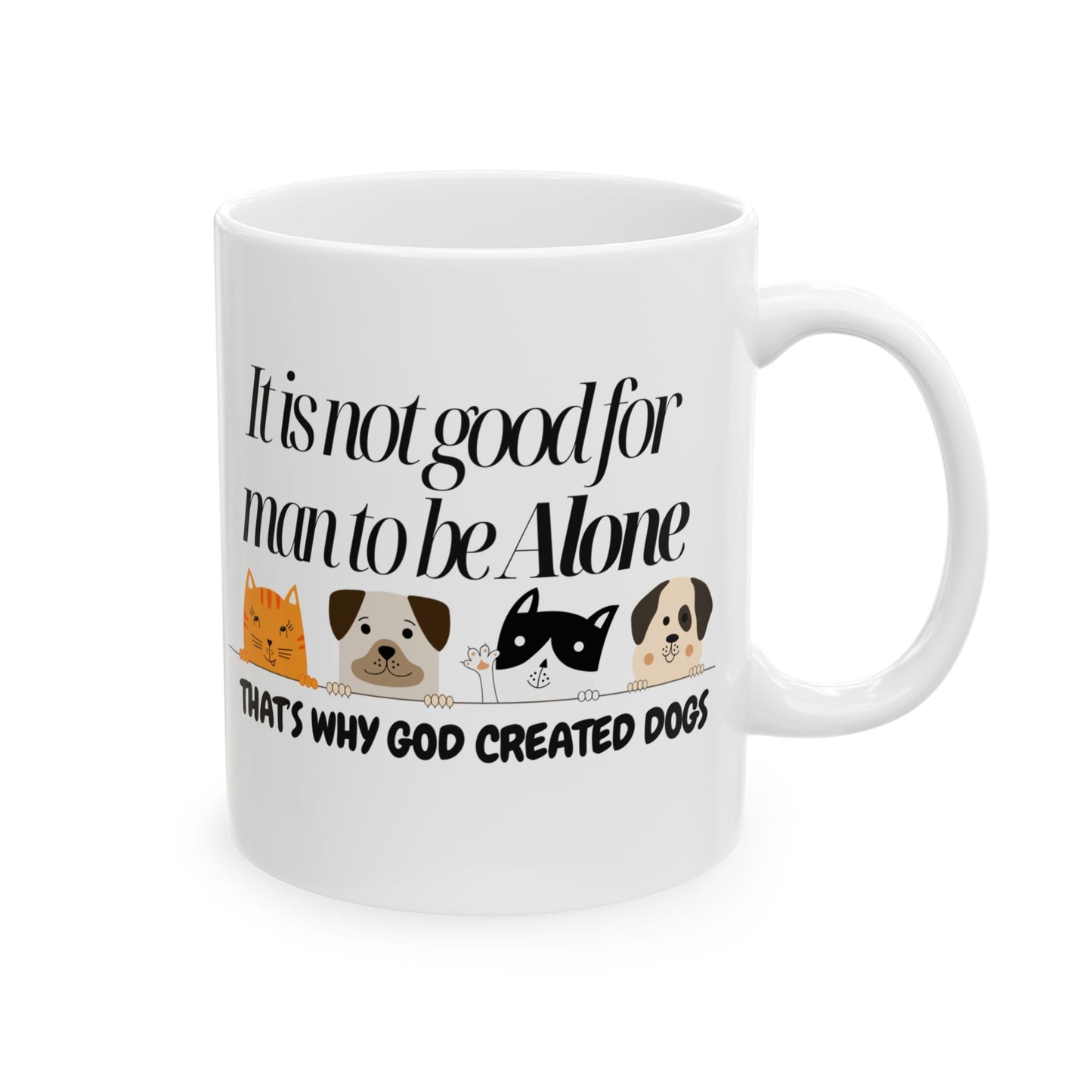 Dog Lovers Ceramic Mug - "It is not good for man to be alone" Quote