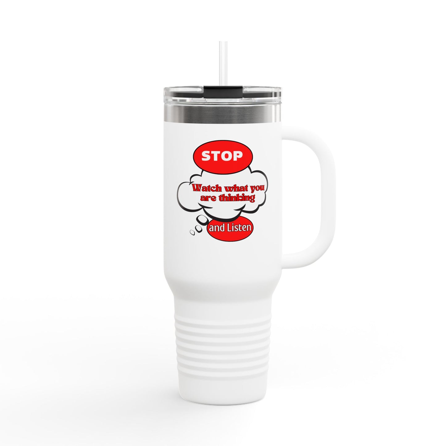 Stop and Listen Insulated Travel Mug - 40oz Motivational Tumbler for On-the-Go