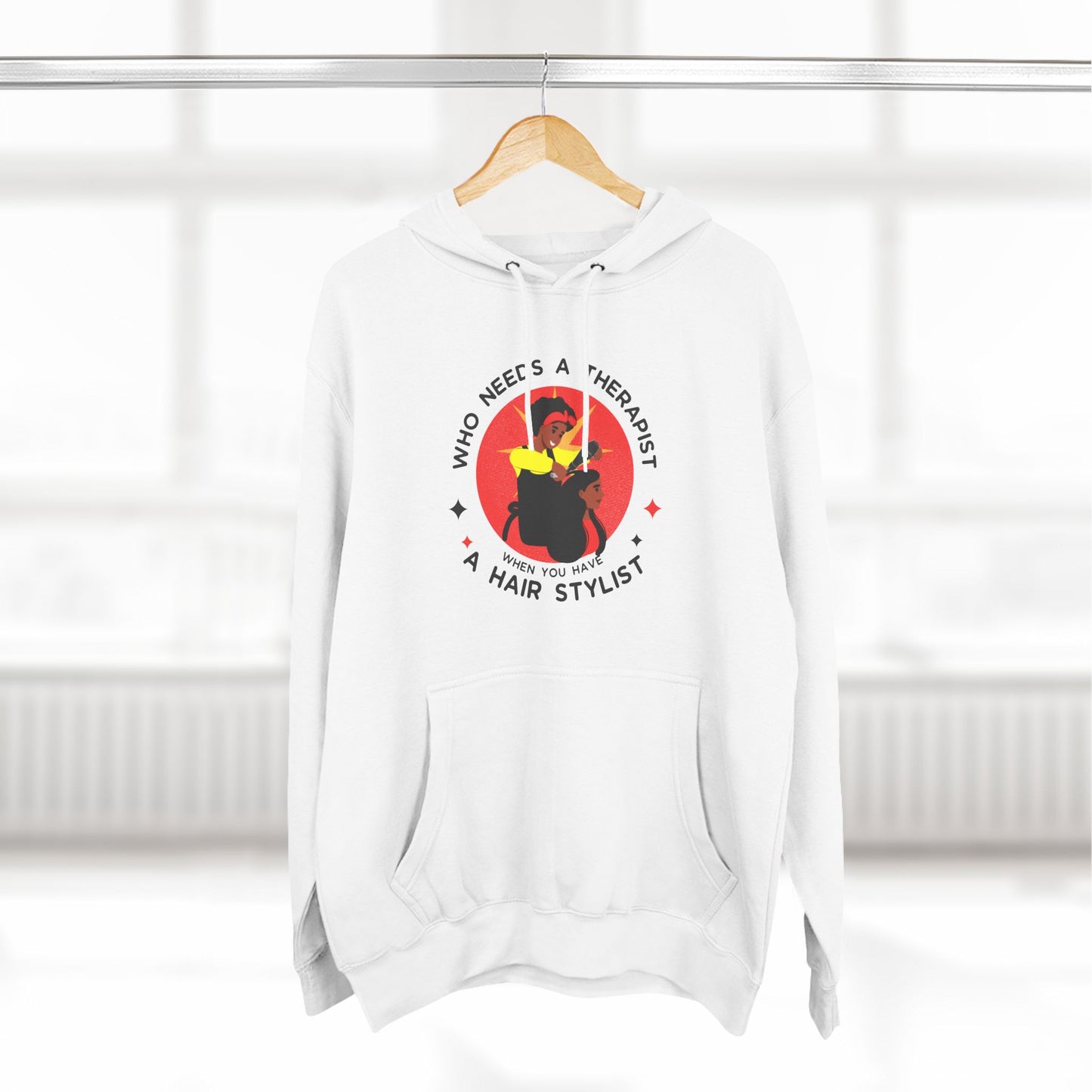 Who Needs a Therapist Fleece Hoodie - Hair Stylist Humor Sweatshirt