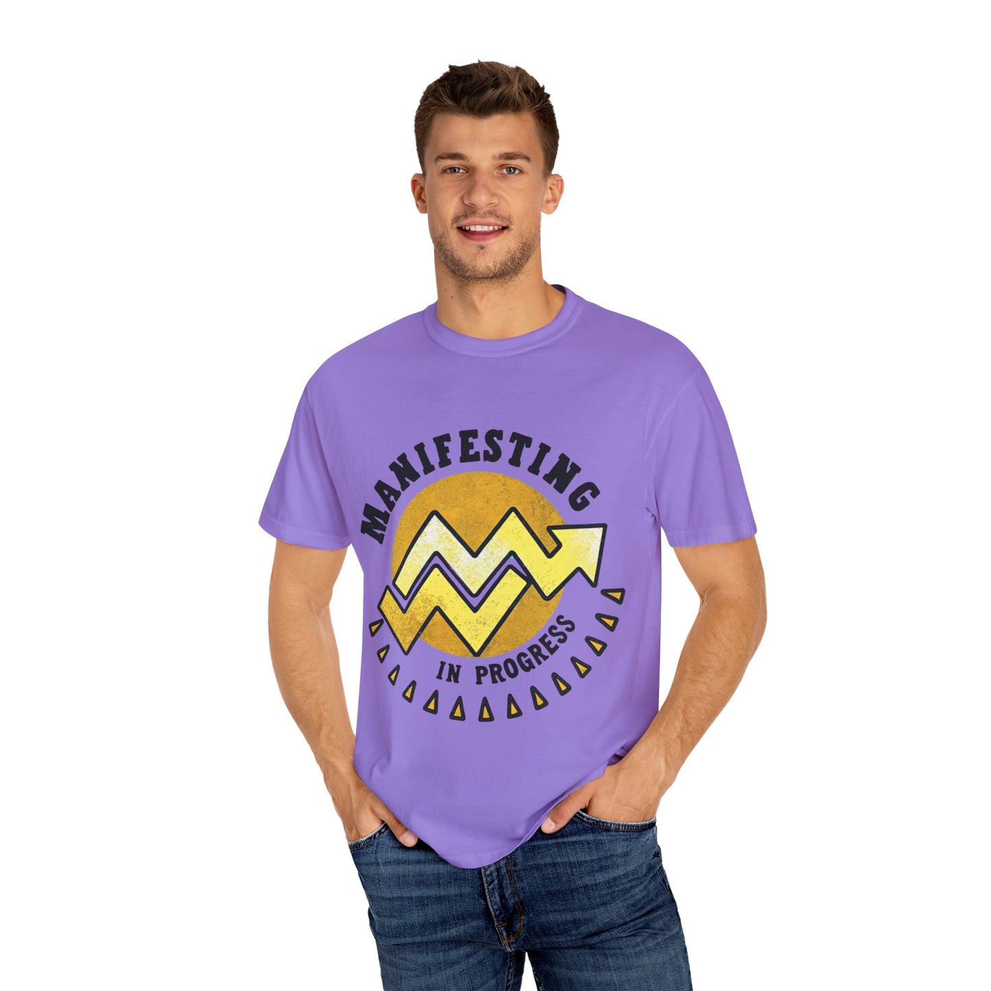 Manifesting in Progress Unisex Garment-Dyed T-Shirt - Positive Vibes Tee