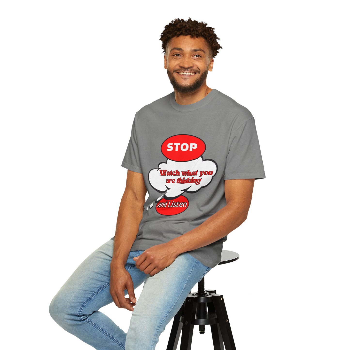 Casual Graphic T-Shirt - "Stop, Watch What You're Thinking and Listen"