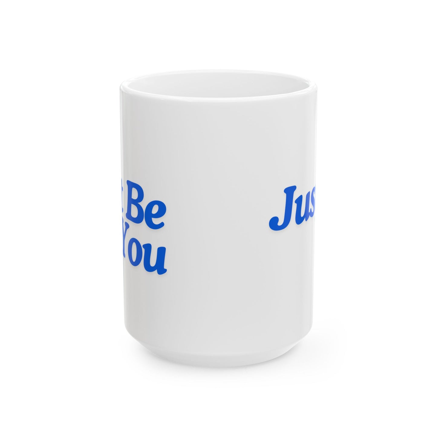 Motivational Ceramic Mug - "Just Be You" - Perfect for Coffee Lovers & Inspiration