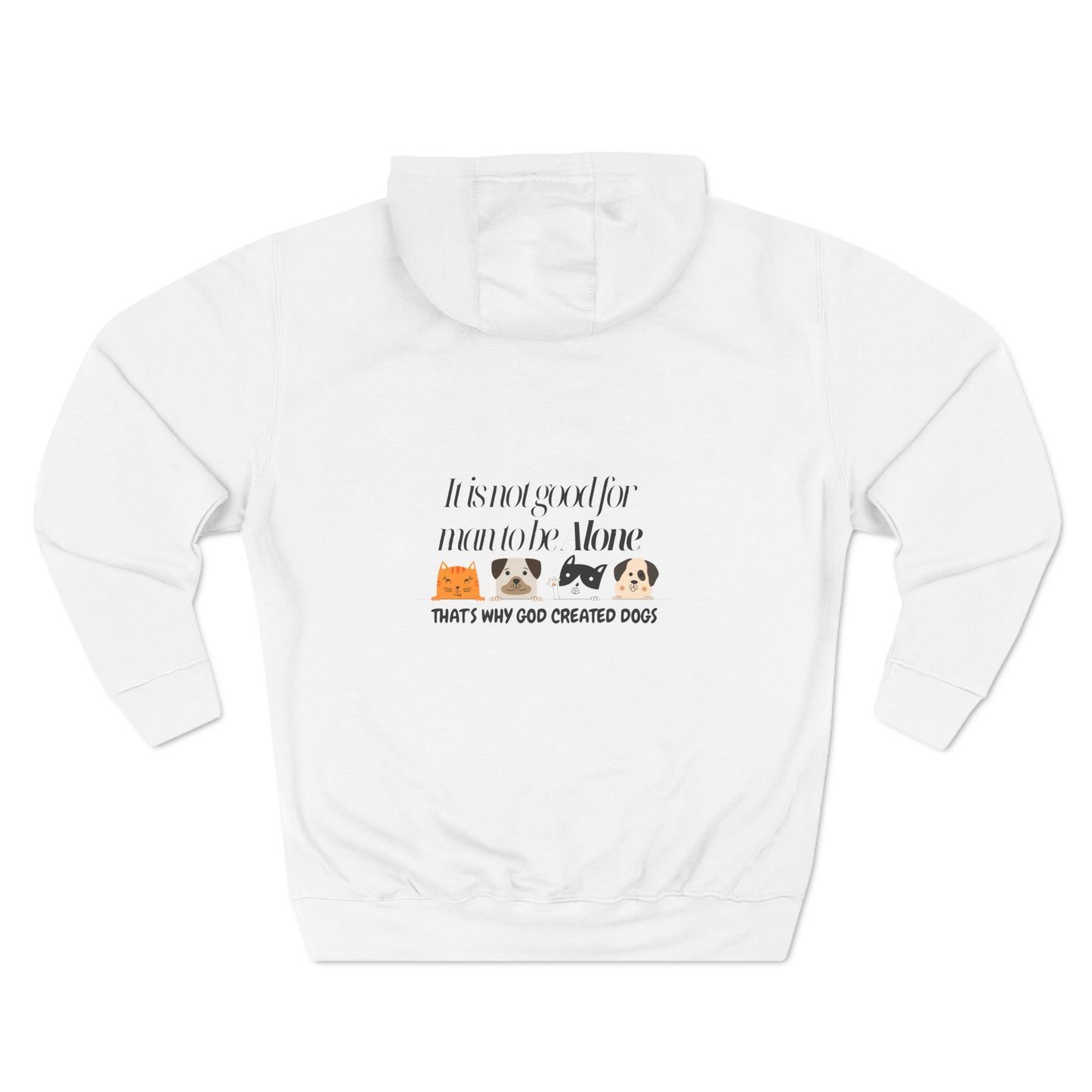 Cozy Dog Lover Hoodie - "It is not good for man to be alone; That's why God created dogs"