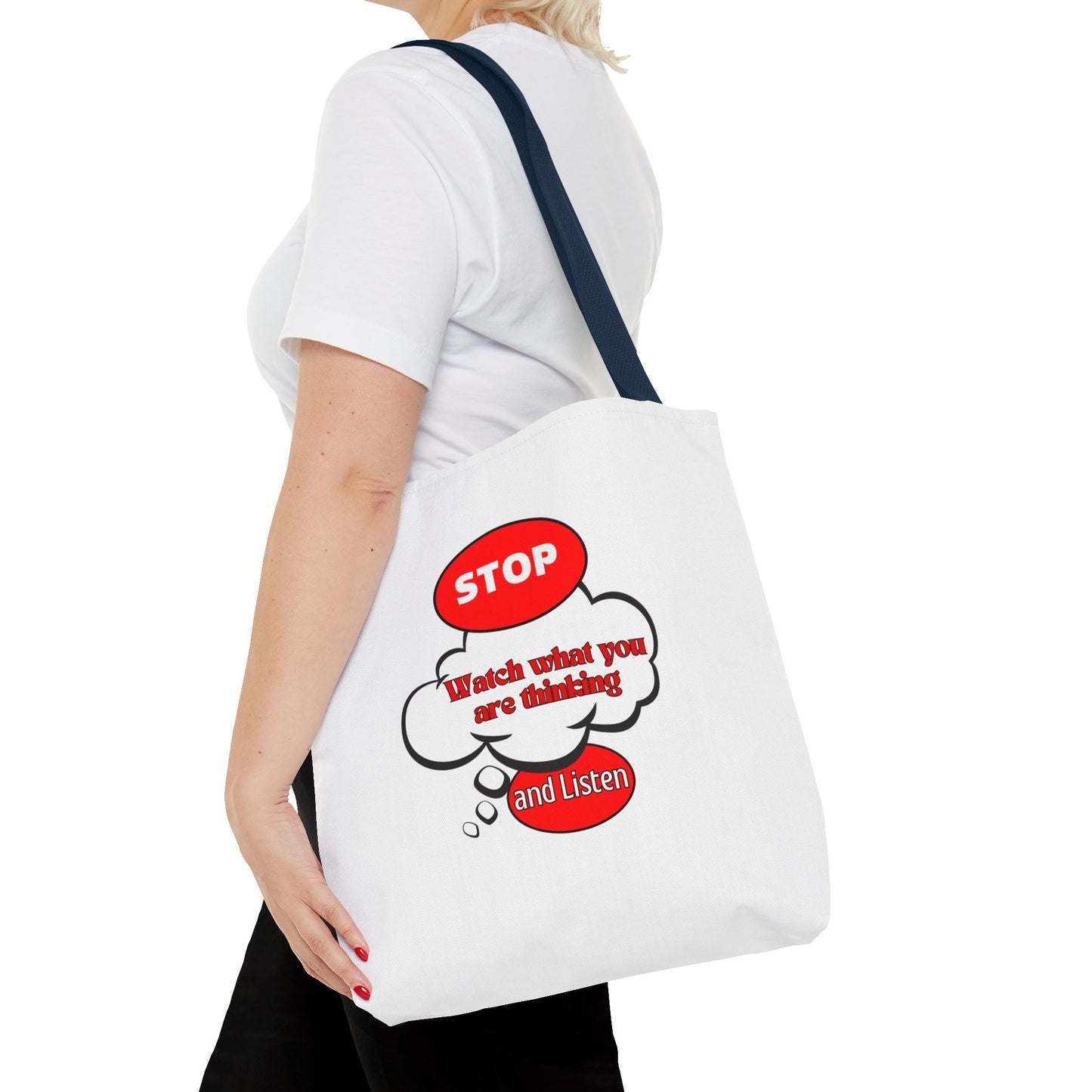 Inspirational Tote Bag - "Stop, Watch What Are Thinking and Listen" - Reusable Grocery & Everyday Use