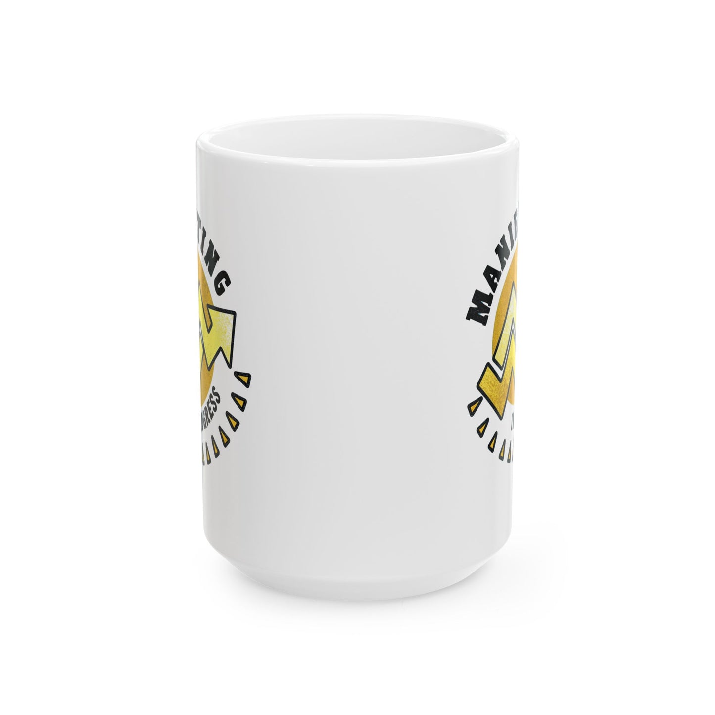 Motivational Ceramic Mug - 11oz & 15oz Coffee Cup with Inspirational Design