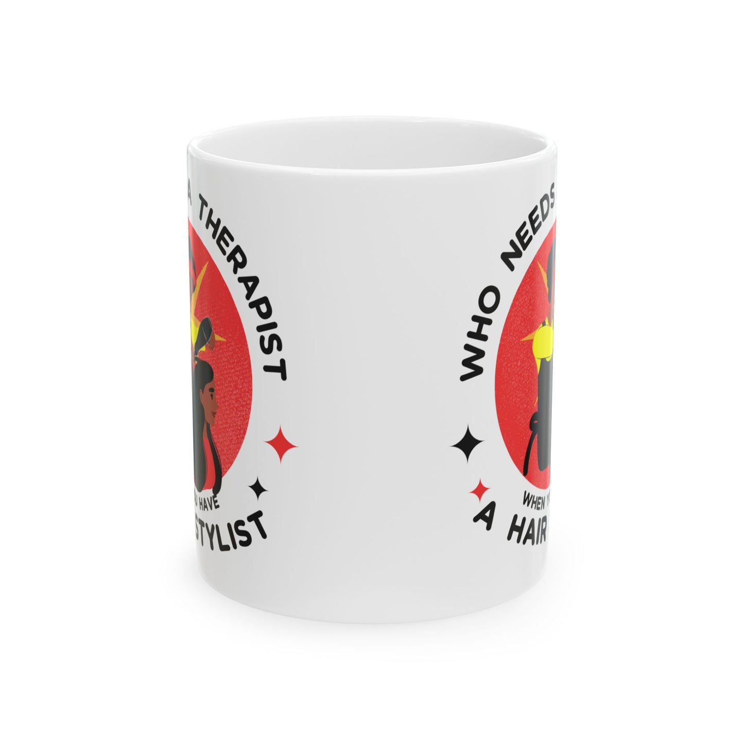 Empowering Hairstylist Ceramic Mug - 11oz & 15oz - Perfect Gift for Hair Professionals