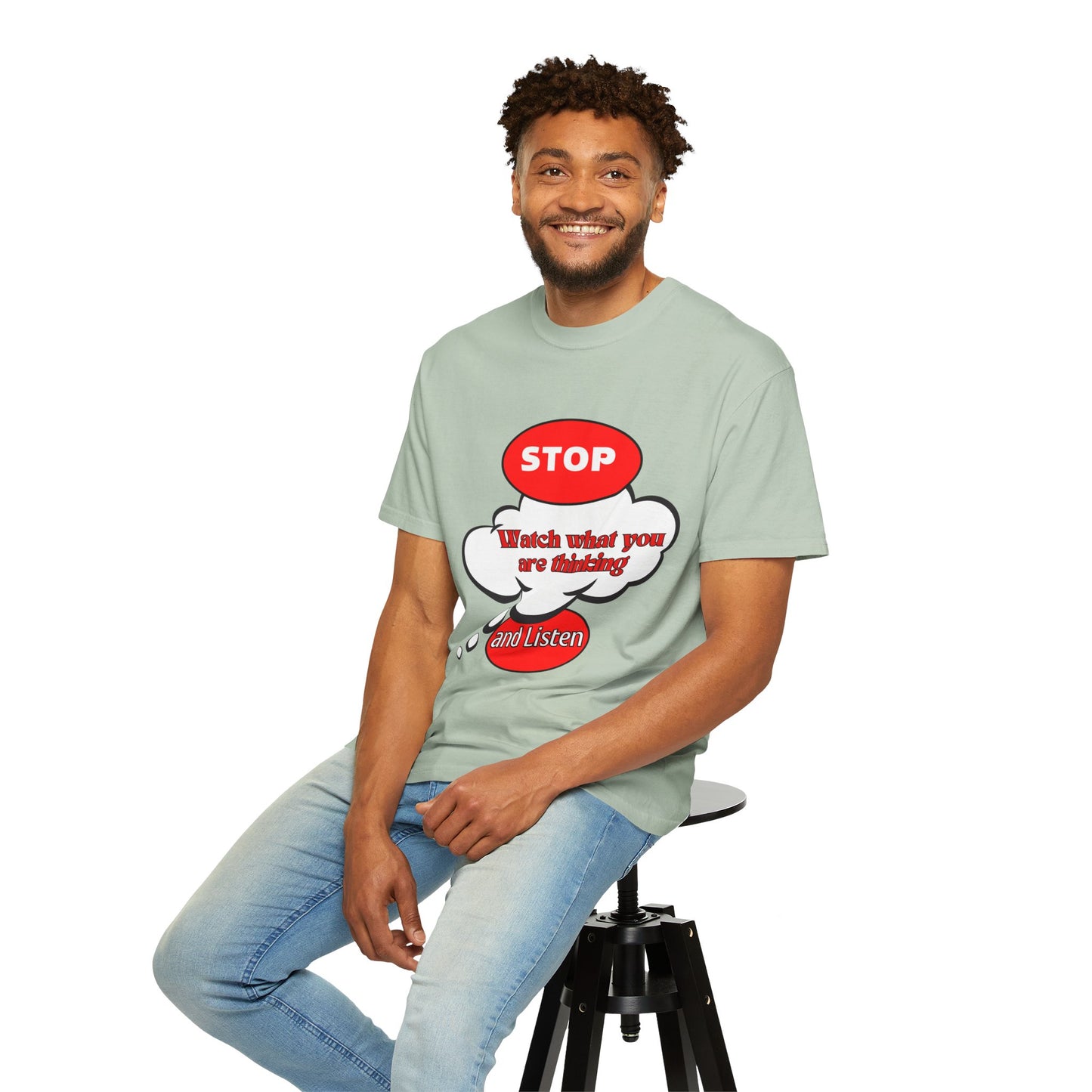 Casual Graphic T-Shirt - "Stop, Watch What You're Thinking and Listen"