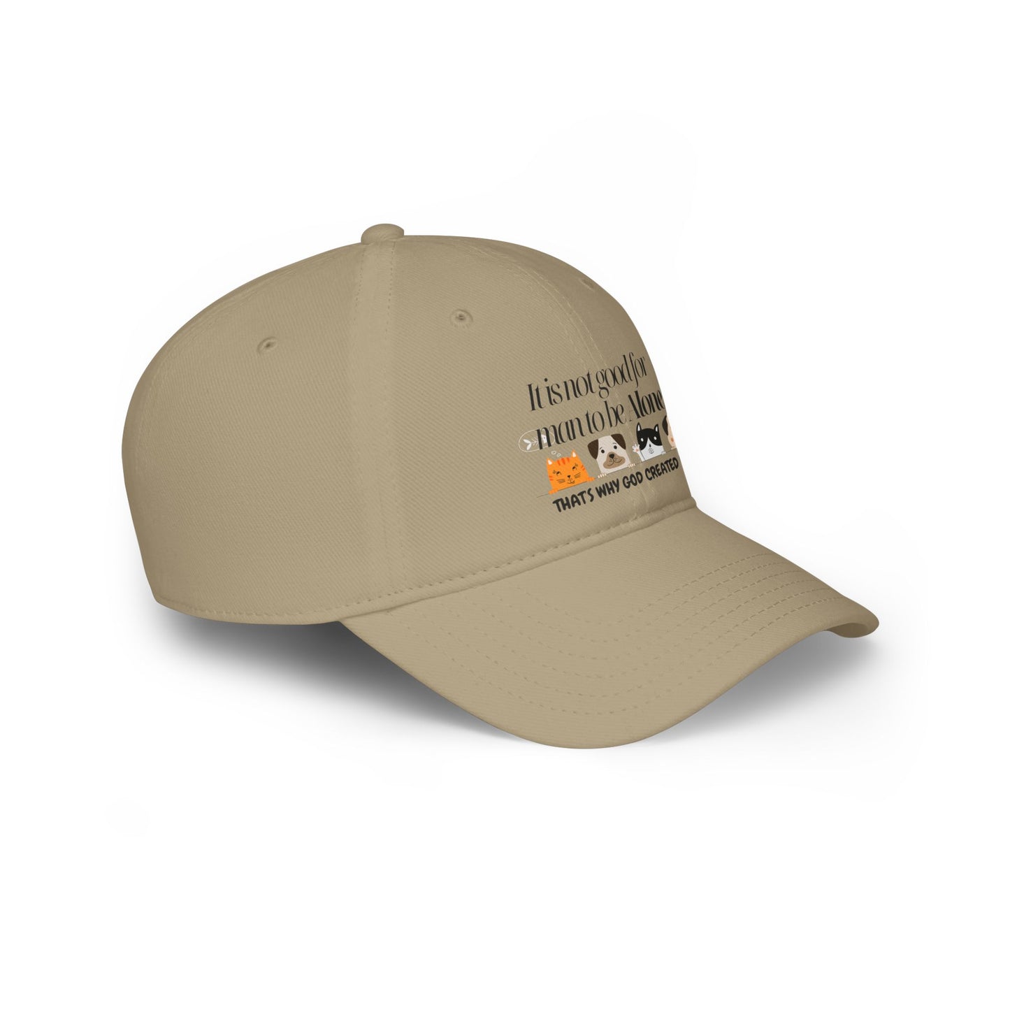 Funny Dog Lover Low Profile Baseball Cap - "It's Not Good for Man to Be Alone"