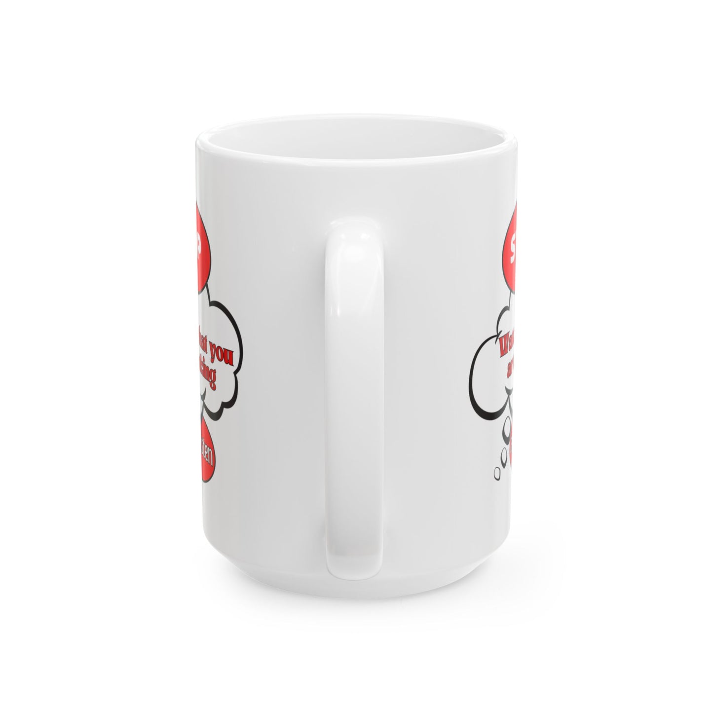 Fun Thoughtful Ceramic Mug - 11oz & 15oz, Perfect for Coffee Lovers