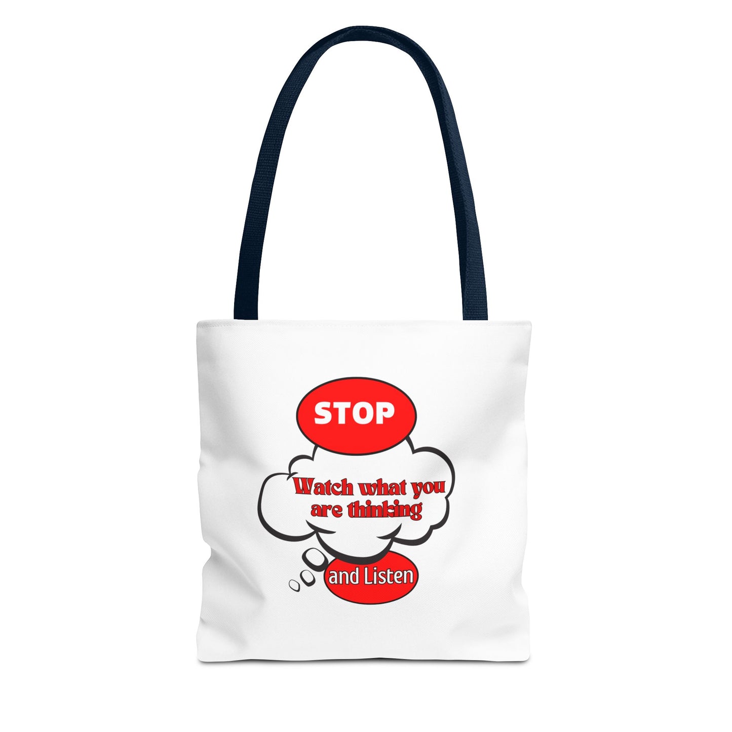 Inspirational Tote Bag - "Stop, Watch What Are Thinking and Listen" - Reusable Grocery & Everyday Use