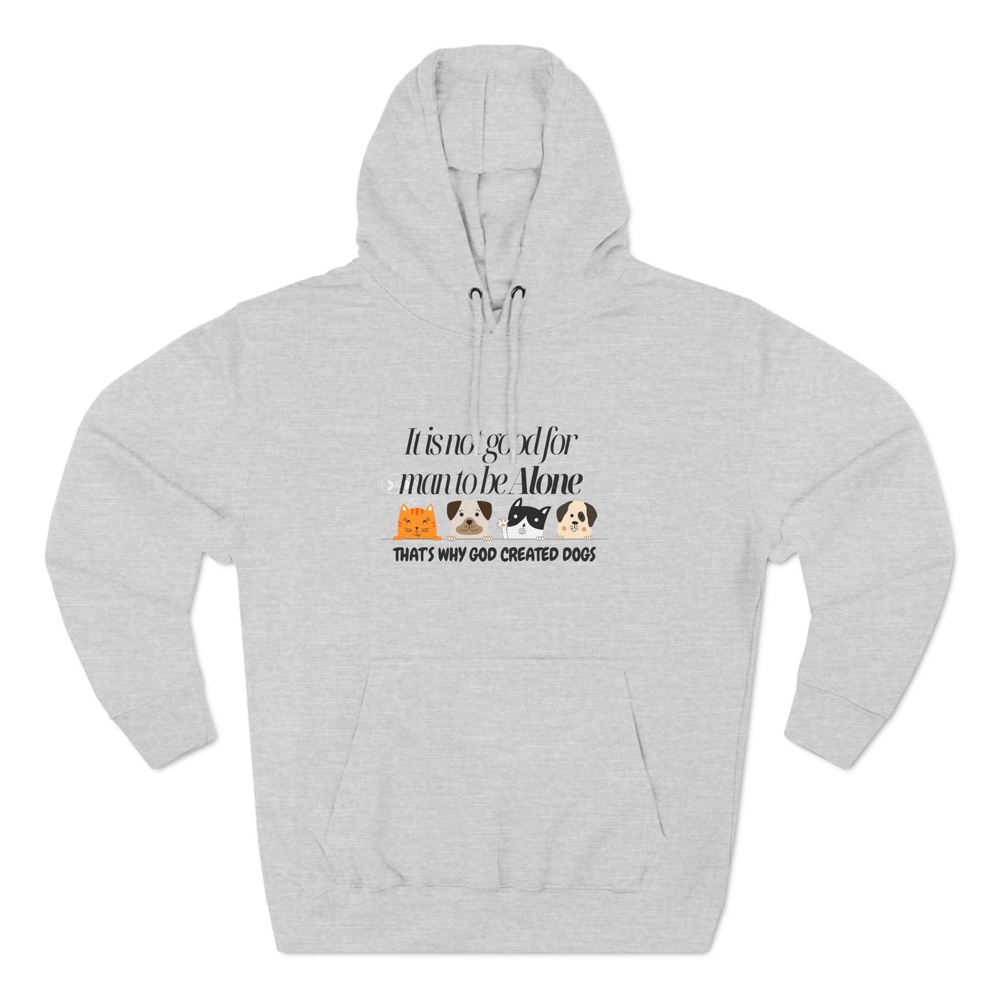 Cozy Dog Lover Hoodie - "It is not good for man to be alone; That's why God created dogs"