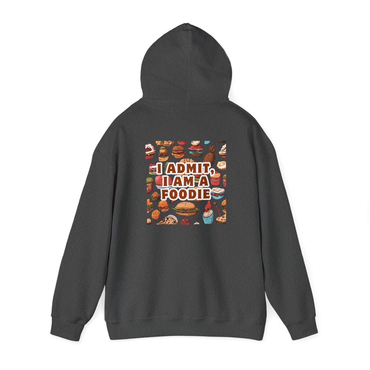 Funny Foodie Hoodie - "I Admit I Am a Foodie"