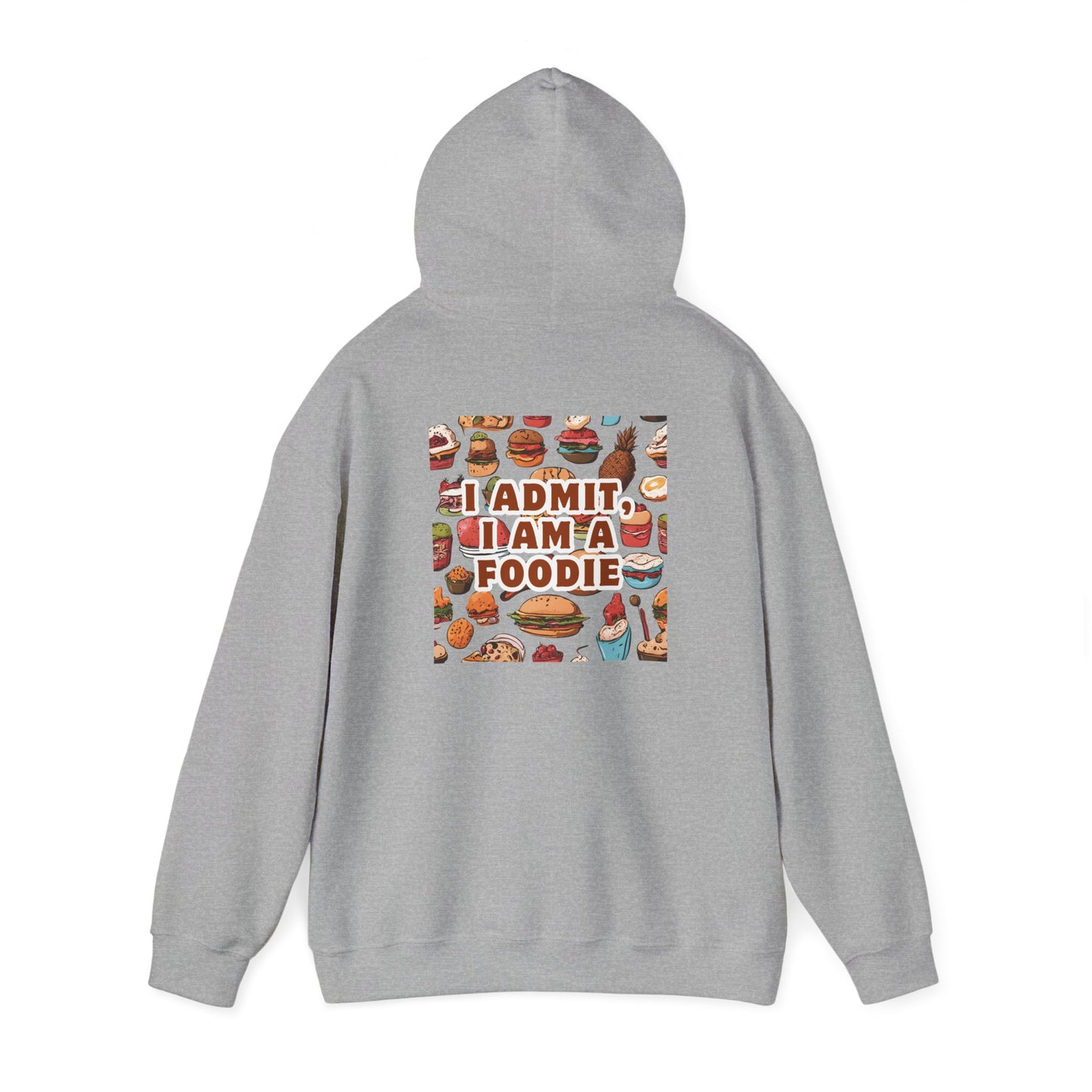 Funny Foodie Hoodie - "I Admit I Am a Foodie"