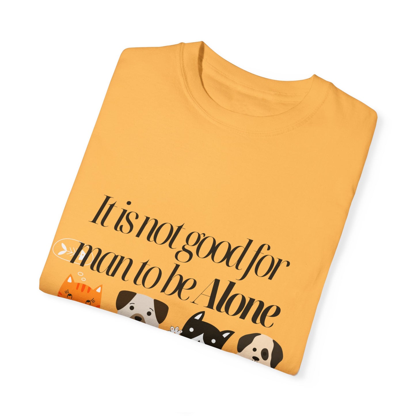 Dog Lover's Quote T-Shirt - 'It Is Not Good For Man To Be Alone'
