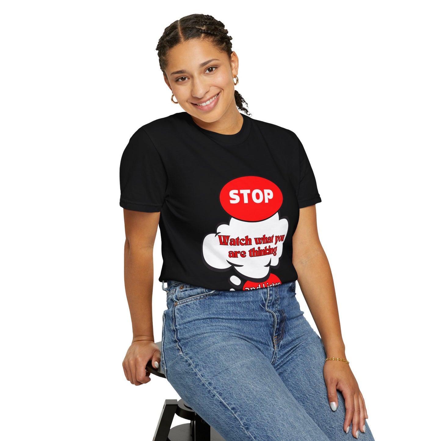 Casual Graphic T-Shirt - "Stop, Watch What You're Thinking and Listen"