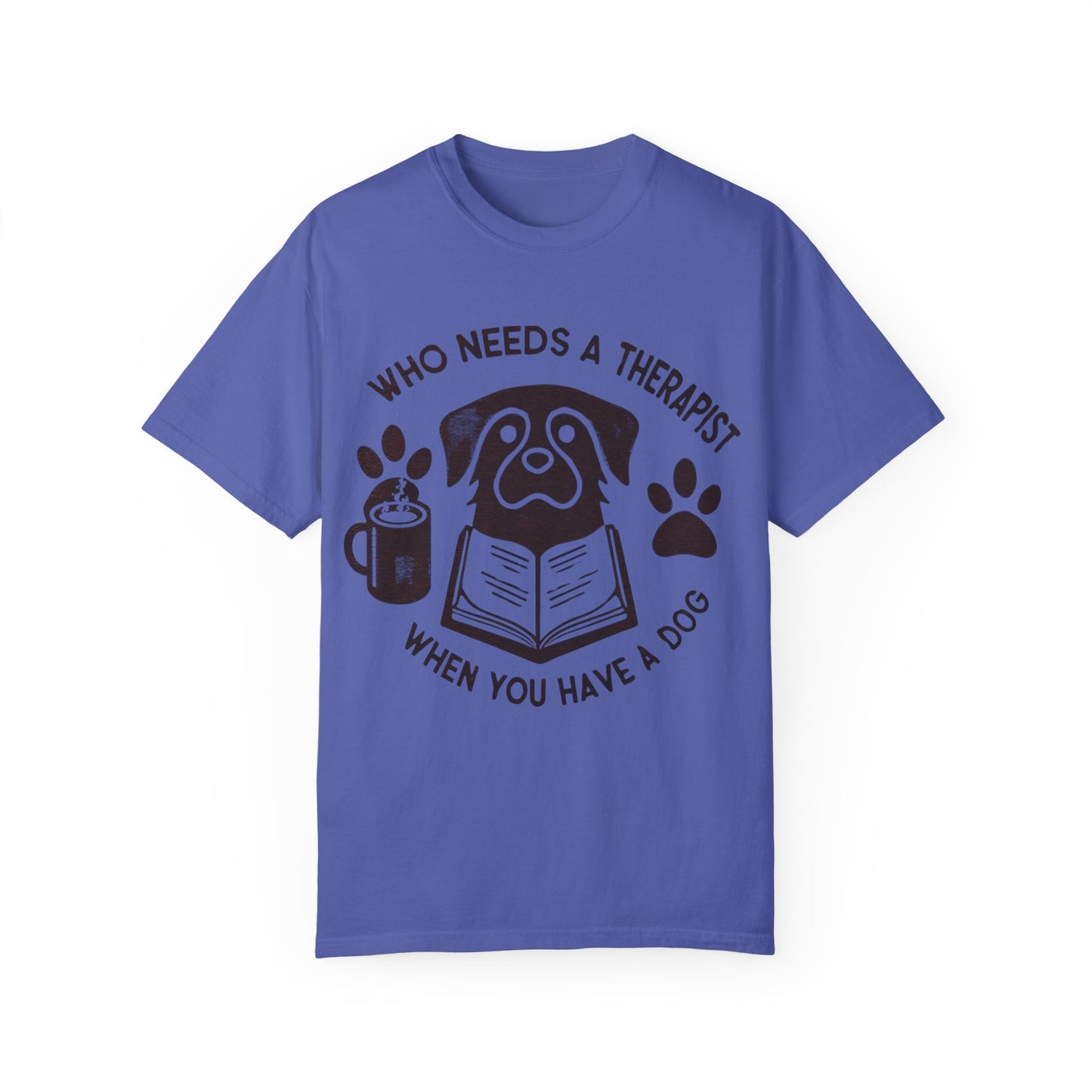 Who Needs a Therapist? Dog Lover Unisex T-Shirt