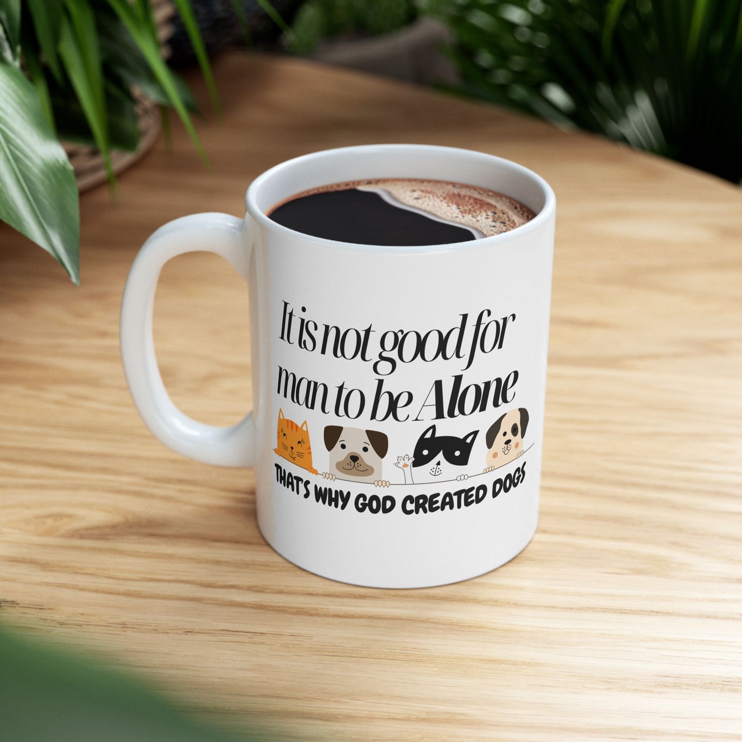 Dog Lovers Ceramic Mug - "It is not good for man to be alone" Quote