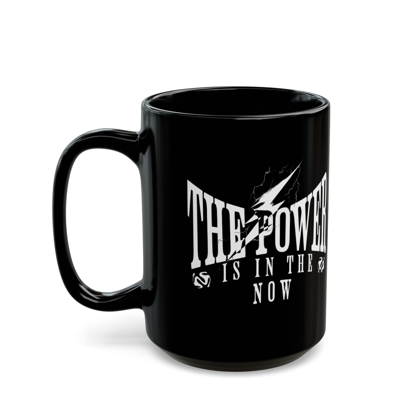 Empowering Black Mug - "The Power is in the Now" - 11oz & 15oz