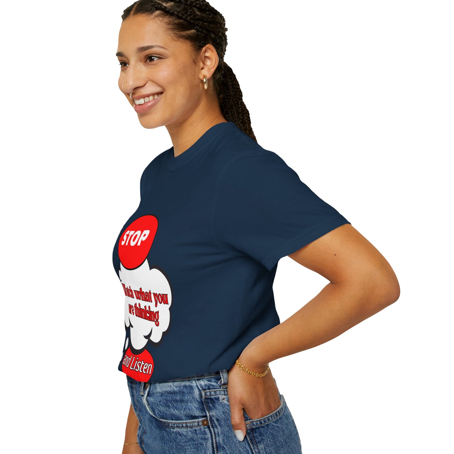 Casual Graphic T-Shirt - "Stop, Watch What You're Thinking and Listen"