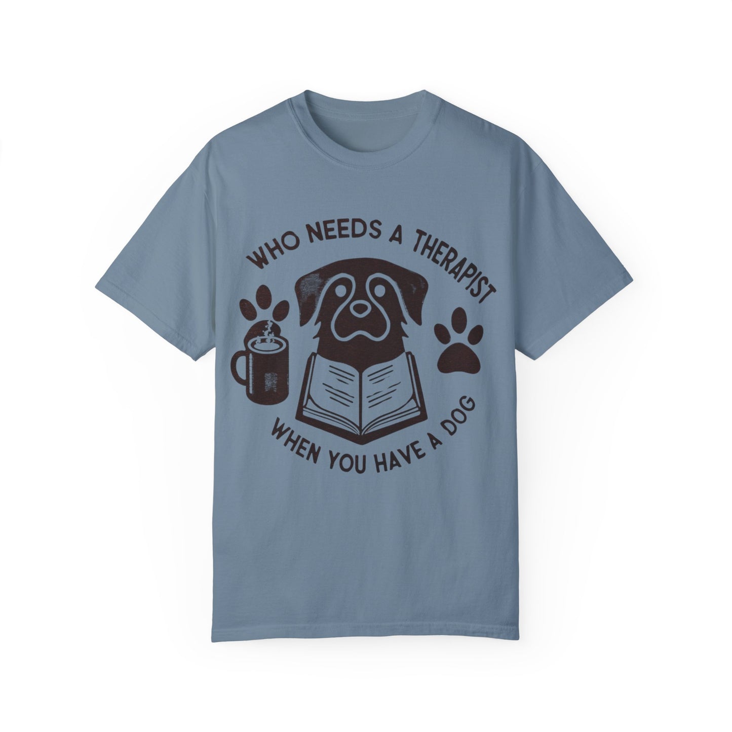 Who Needs a Therapist? Dog Lover Unisex T-Shirt