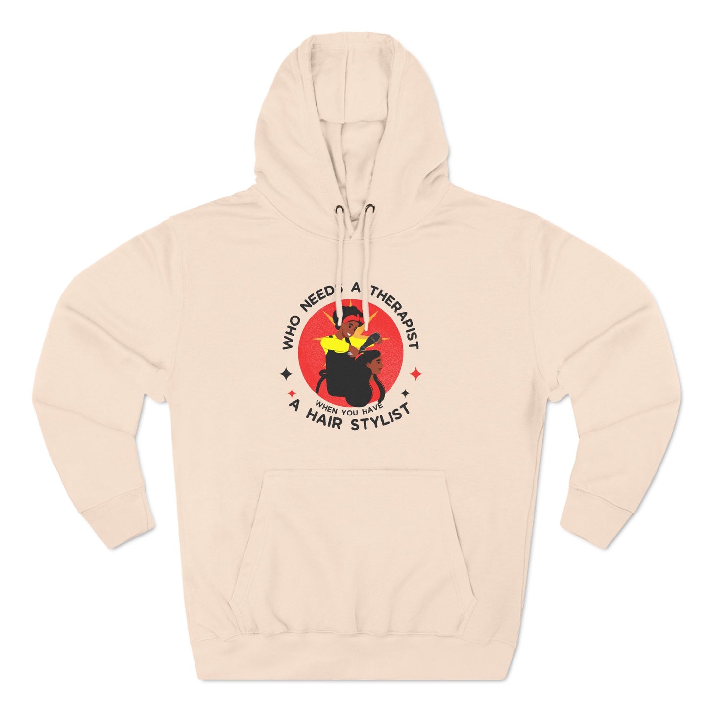 Who Needs a Therapist Fleece Hoodie - Hair Stylist Humor Sweatshirt