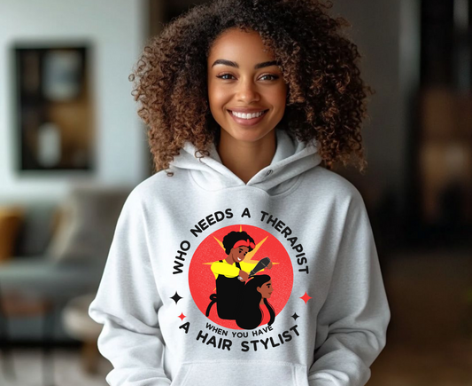 Who Needs a Therapist Fleece Hoodie - Hair Stylist Humor Sweatshirt
