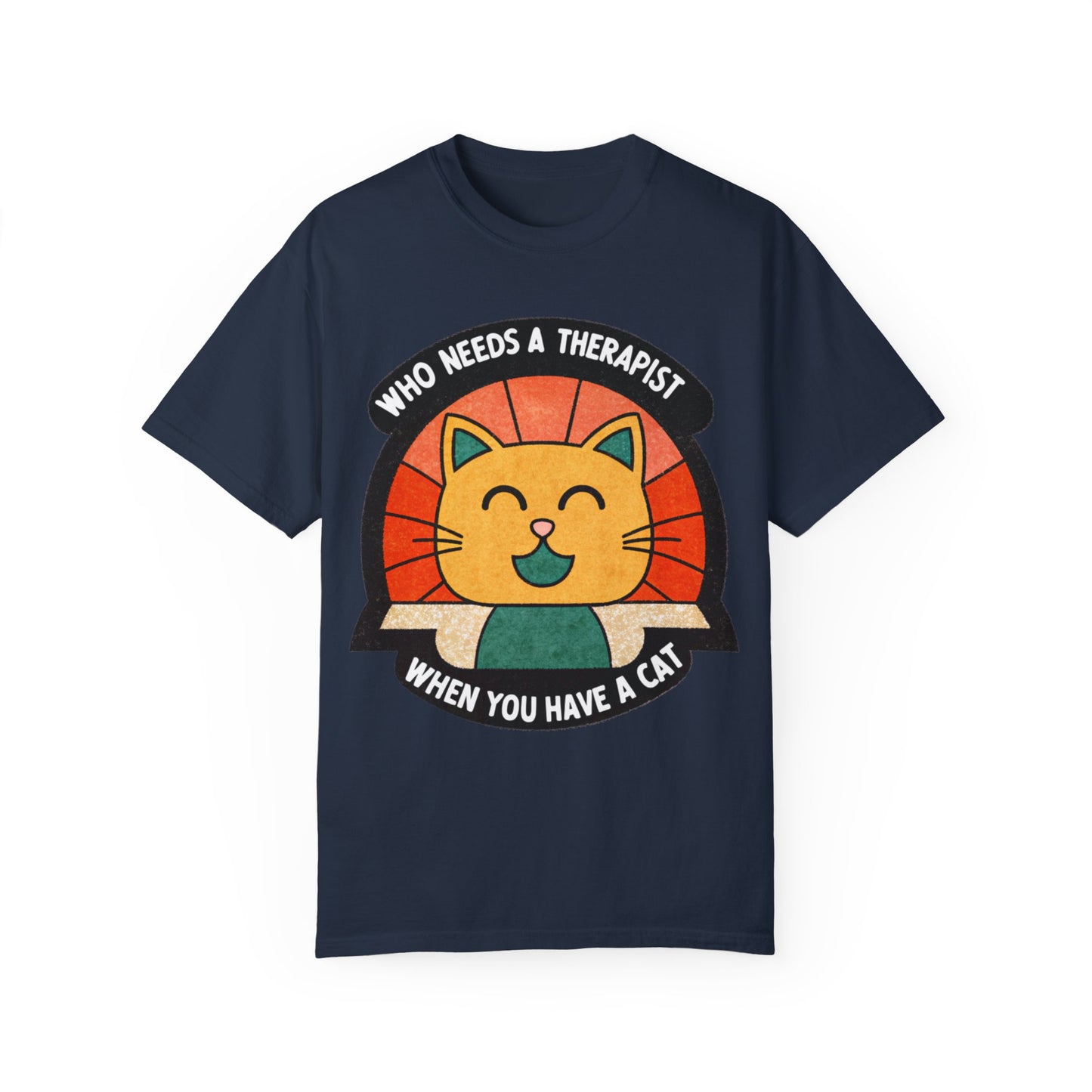 Who Needs a Therapist Cat T-Shirt - Unisex Garment-Dyed Tee for Cat Lovers