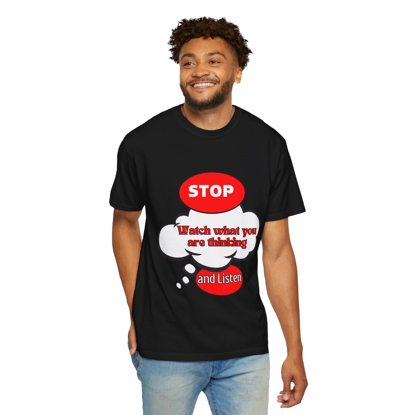 Casual Graphic T-Shirt - "Stop, Watch What You're Thinking and Listen"