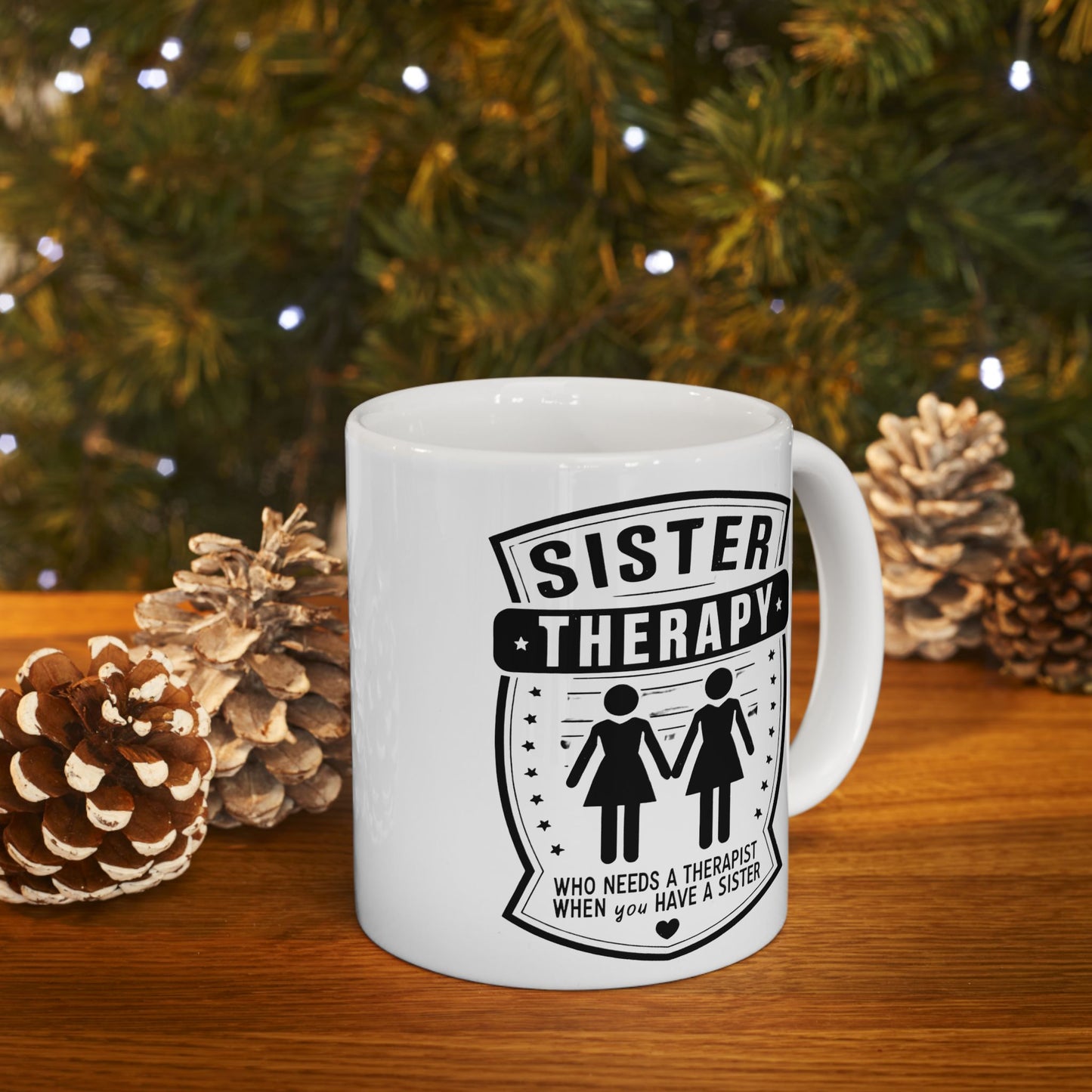 Sister Therapy Ceramic Mug - Perfect Gift for Sisters, 11oz & 15oz