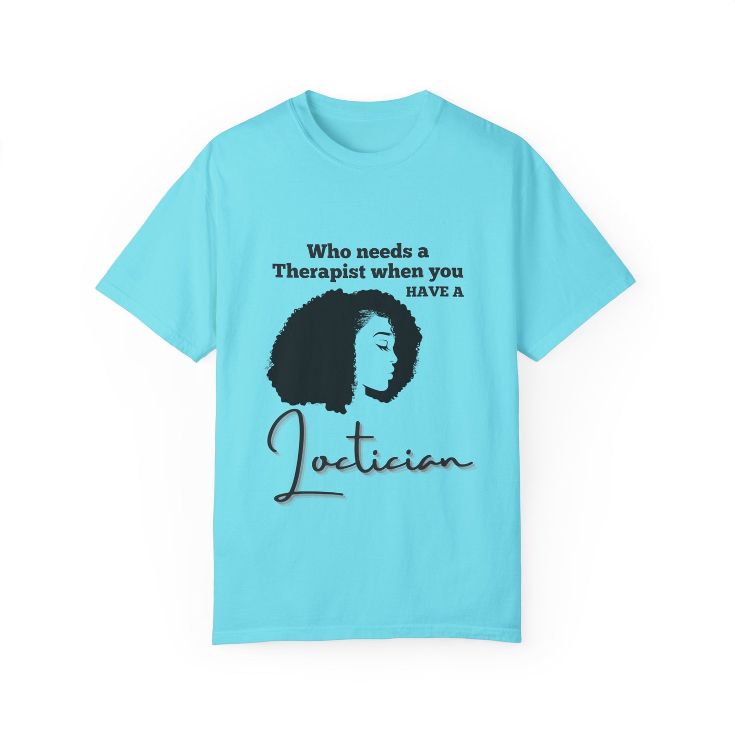 Who Needs a Therapist? Unisex Garment-Dyed T-Shirt - Perfect for Estheticians and Skincare Lovers