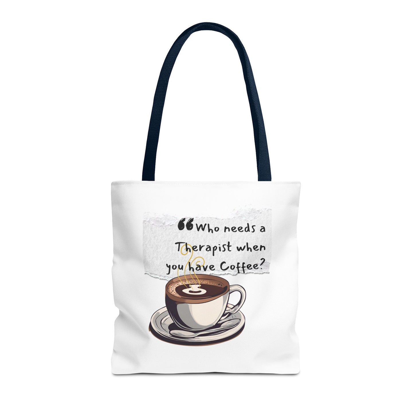 Coffee Lover's Tote Bag - "Who Needs a Therapist When You Have Coffee?"