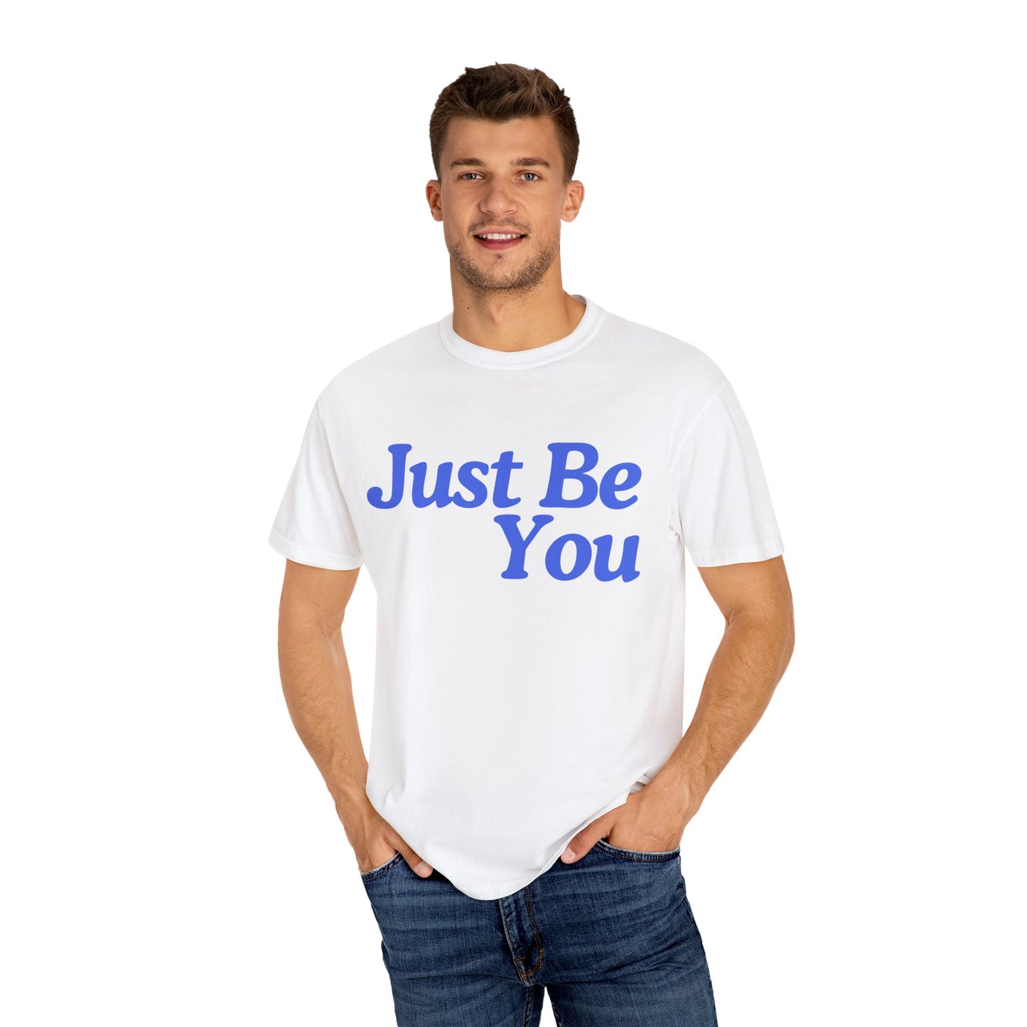 Motivational Unisex Garment-Dyed T-shirt - "Just Be You"
