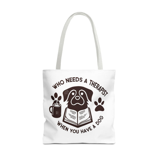 Dog Lover Tote Bag - 'Who Needs a Therapist When You Have a Dog?'