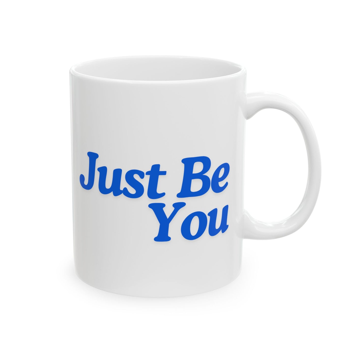 Motivational Ceramic Mug - "Just Be You" - Perfect for Coffee Lovers & Inspiration