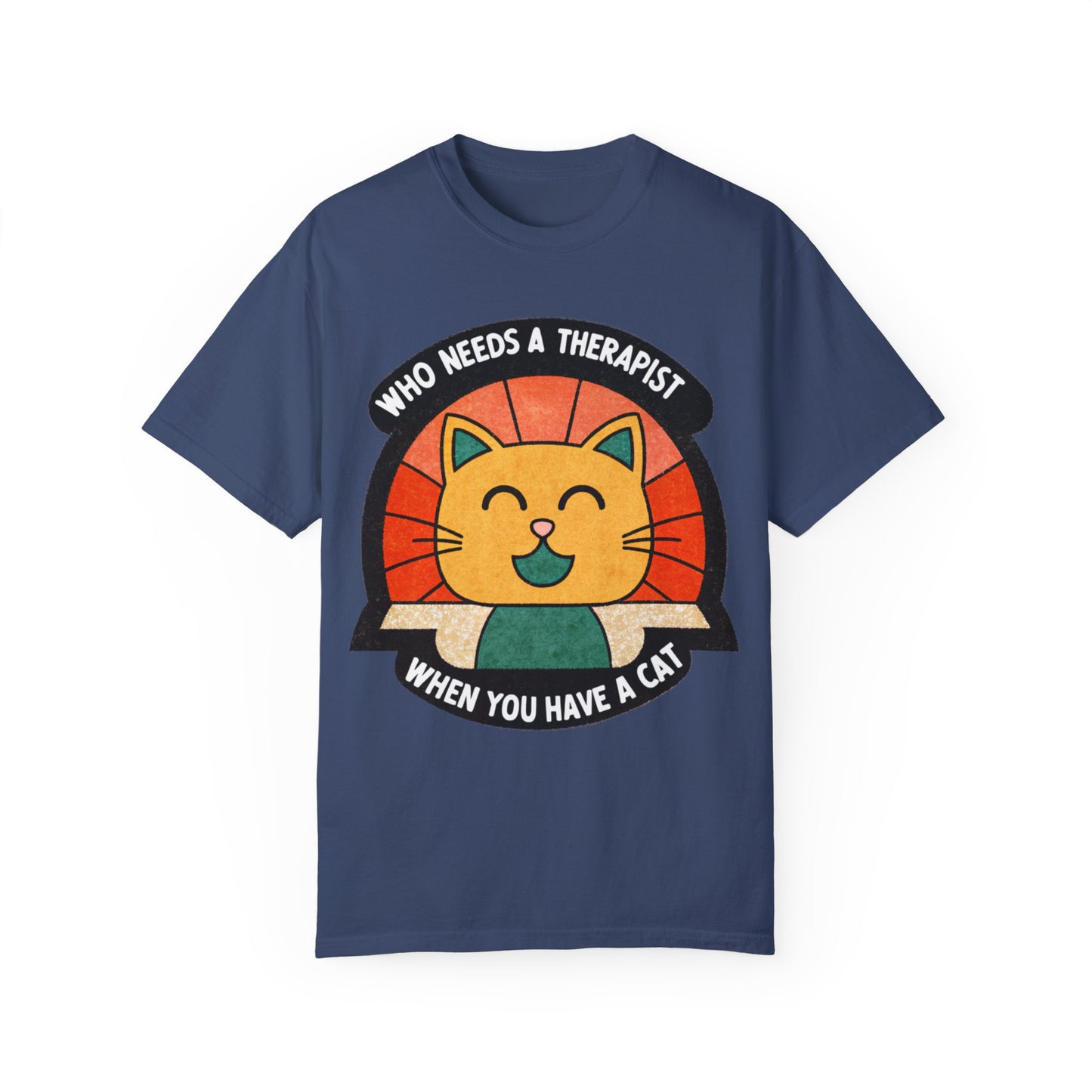 Who Needs a Therapist Cat T-Shirt - Unisex Garment-Dyed Tee for Cat Lovers