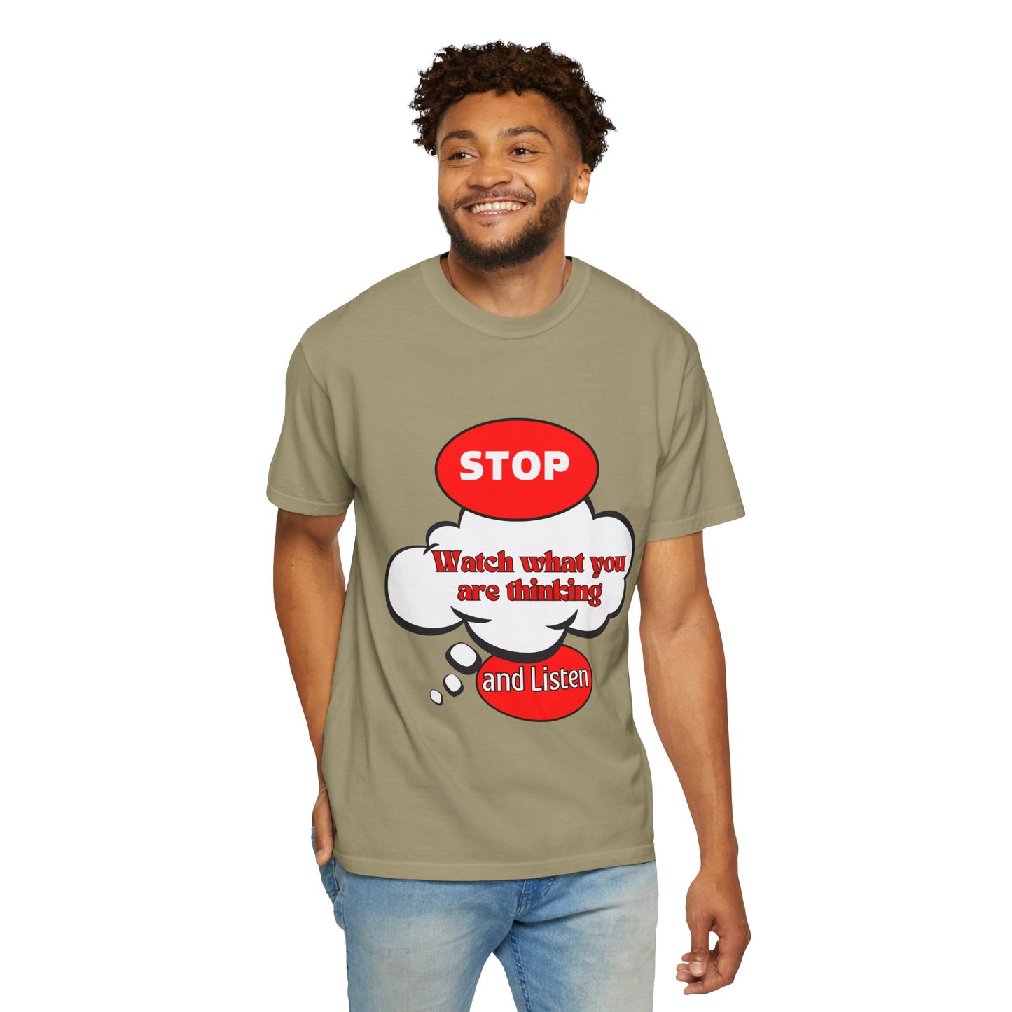 Casual Graphic T-Shirt - "Stop, Watch What You're Thinking and Listen"